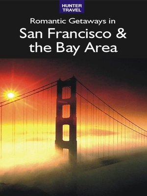 cover image of Romantic Getaways in San Francisco & the Bay Area